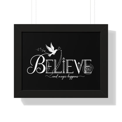 Believe and Magic Happens - Framed Poster