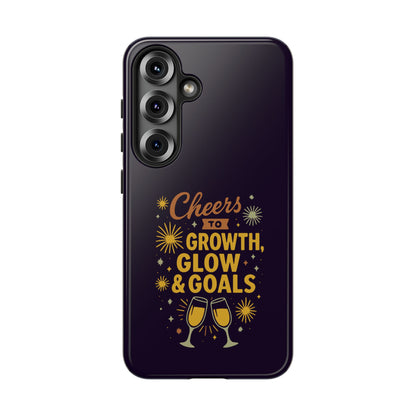 Cheers to Growth, Glow & Goals - Tough Phone Case