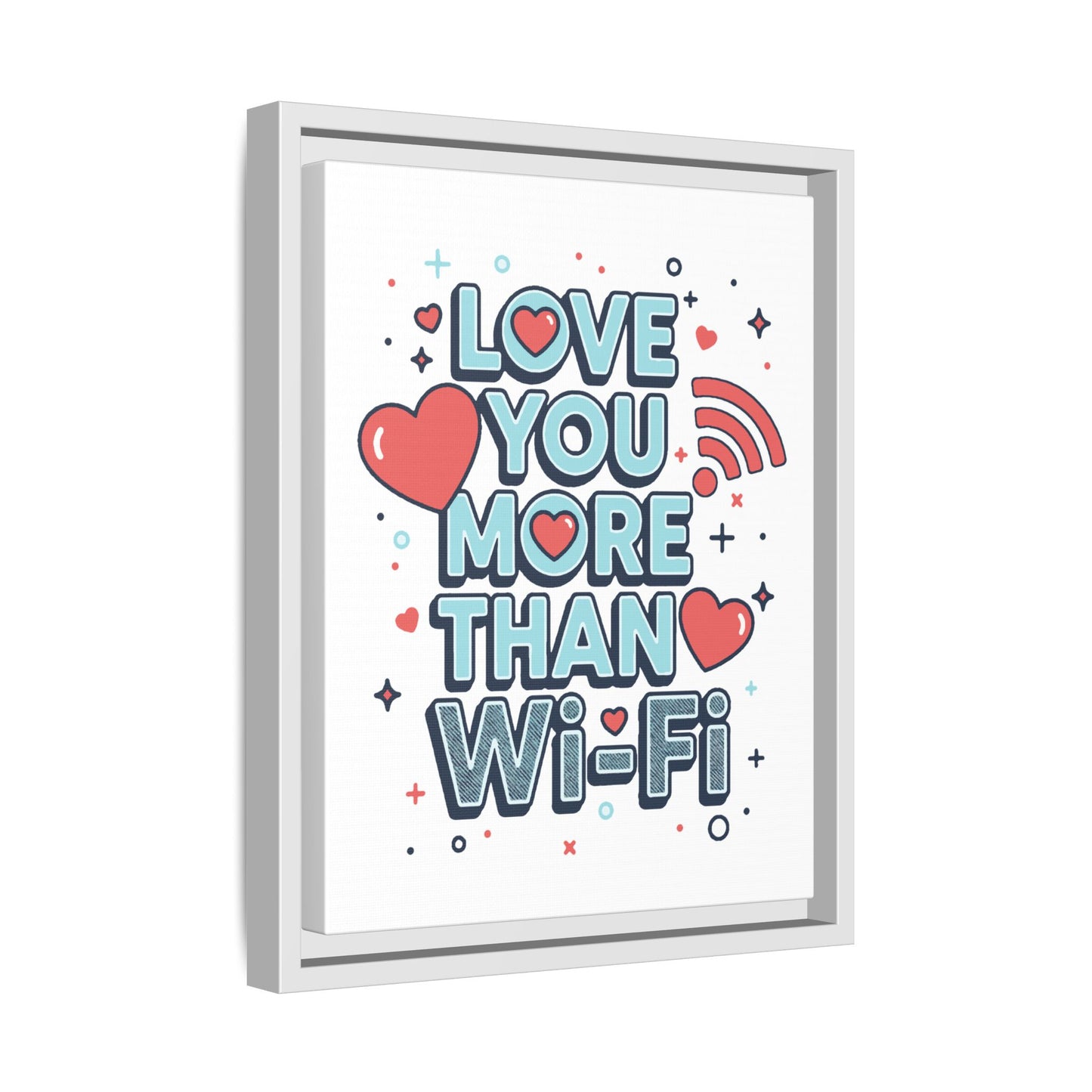 Love You More Than Wi‑Fi - Framed Canvas