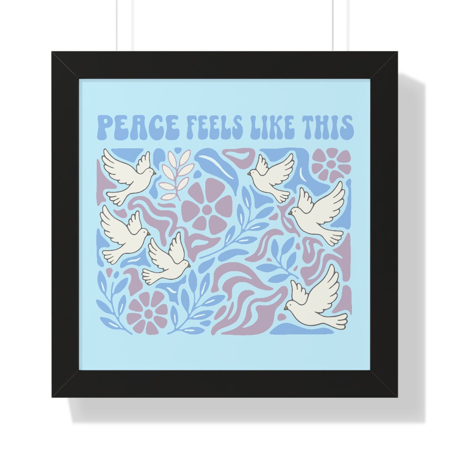 Peace Feels Like This - Framed Poster