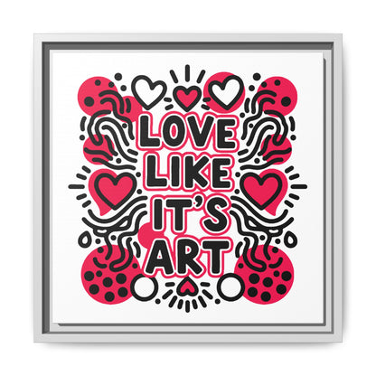 Love Like It's Art - Framed Canvas