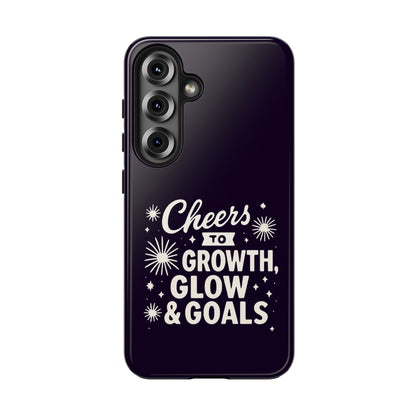 Cheers to Growth, Glow & Goals - Phone Case