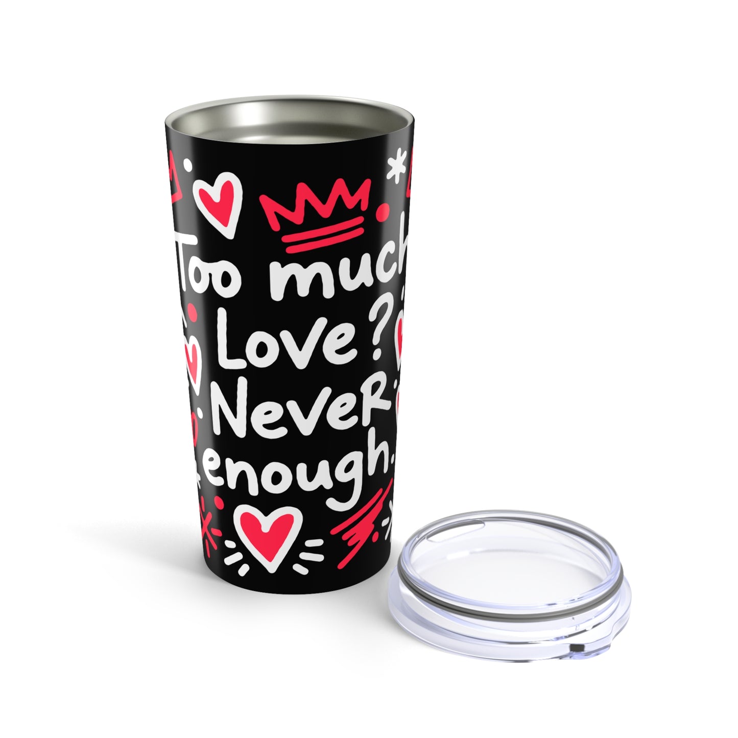 Too Much Love? Never Enough - Tumbler