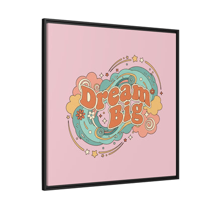 Dream Big - Framed Canvas