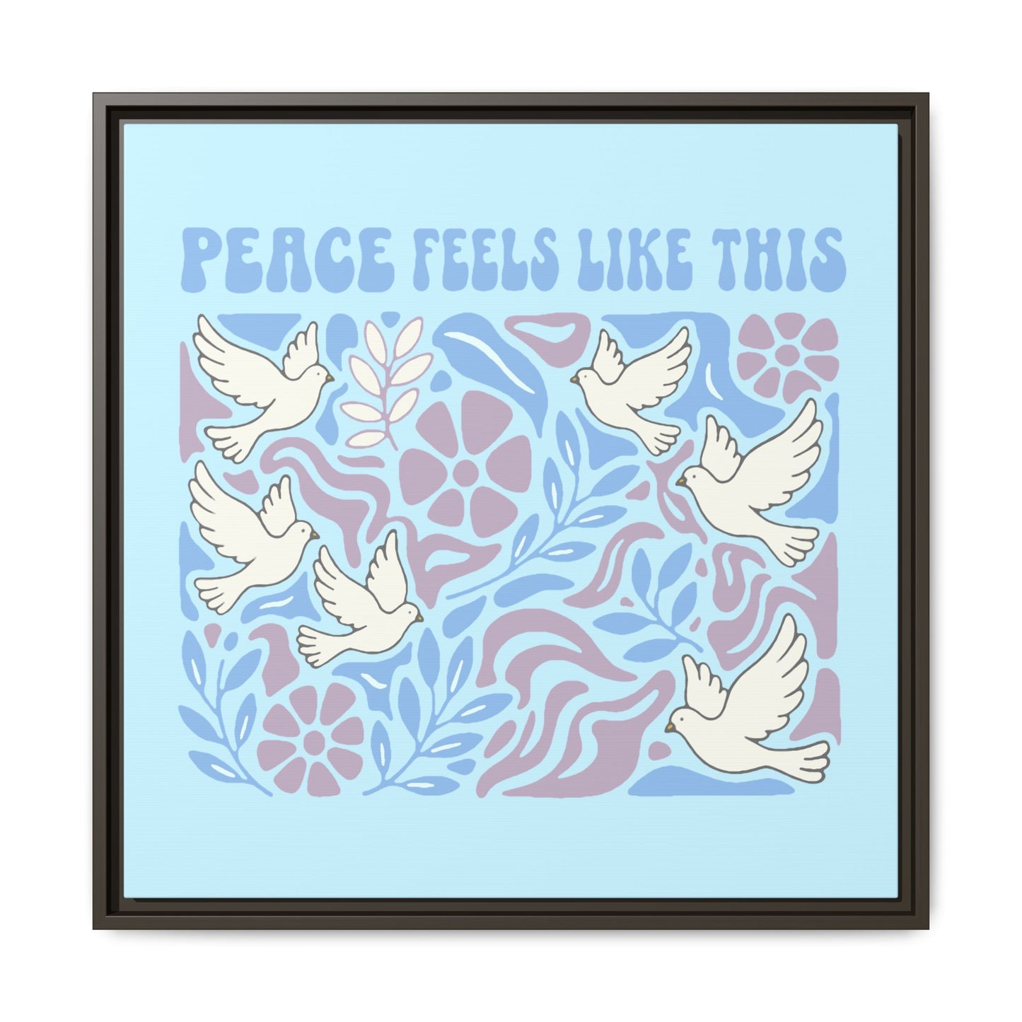 Peace Feels Like This - Framed Canvas
