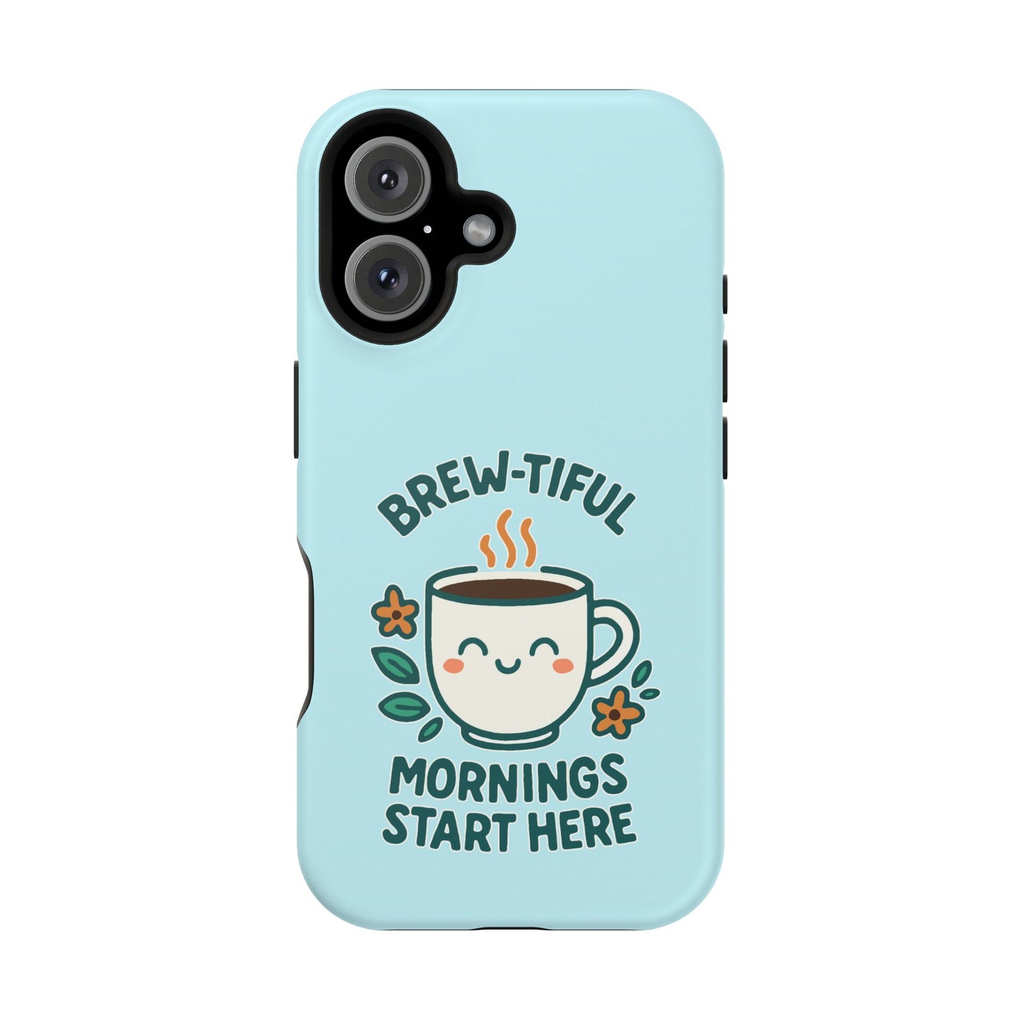 Brew-tiful Mornings Start Here - Magnetic Phone Case