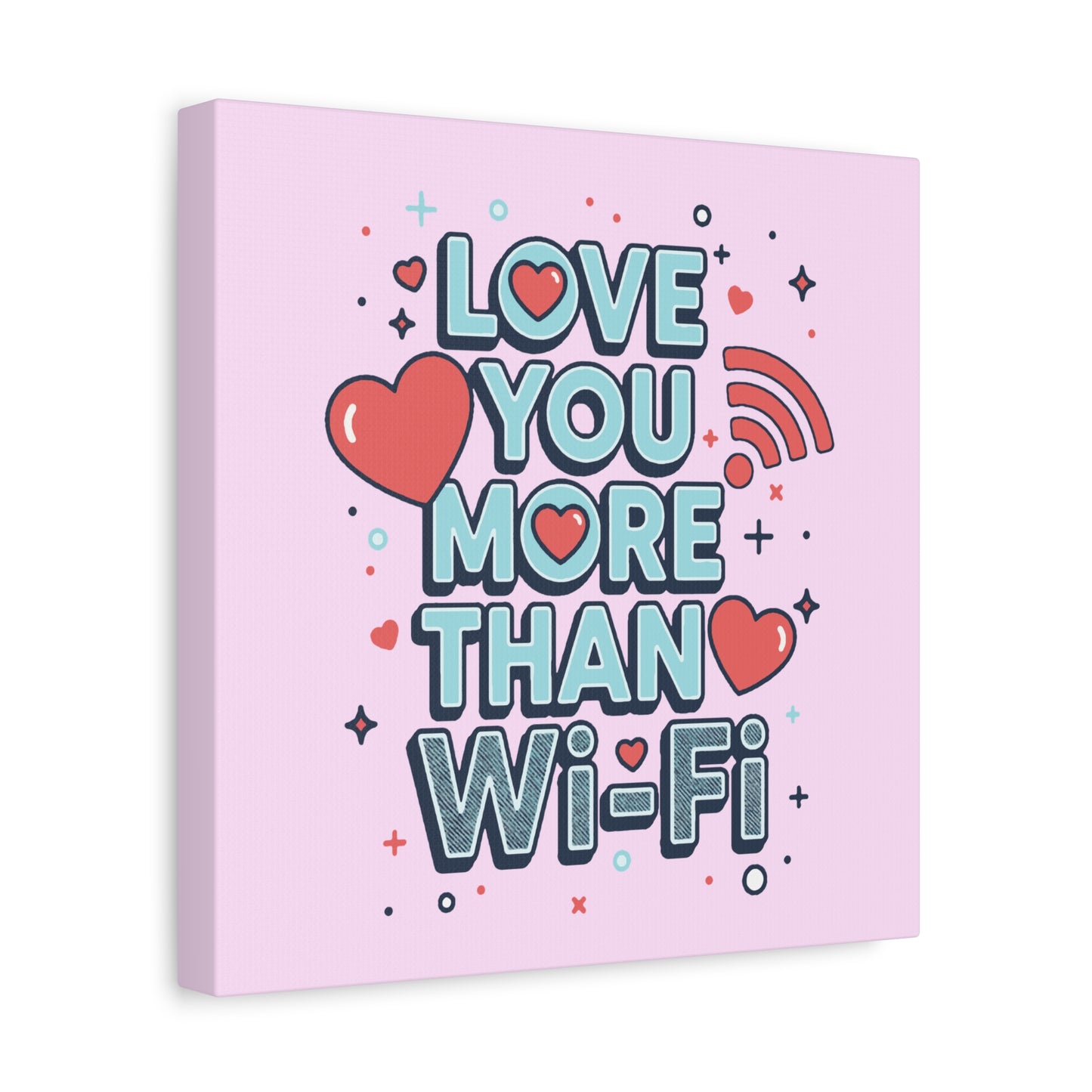 Love You More Than Wi‑Fi - Canvas