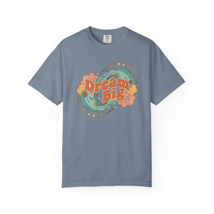 Dream Big - T-Shirt