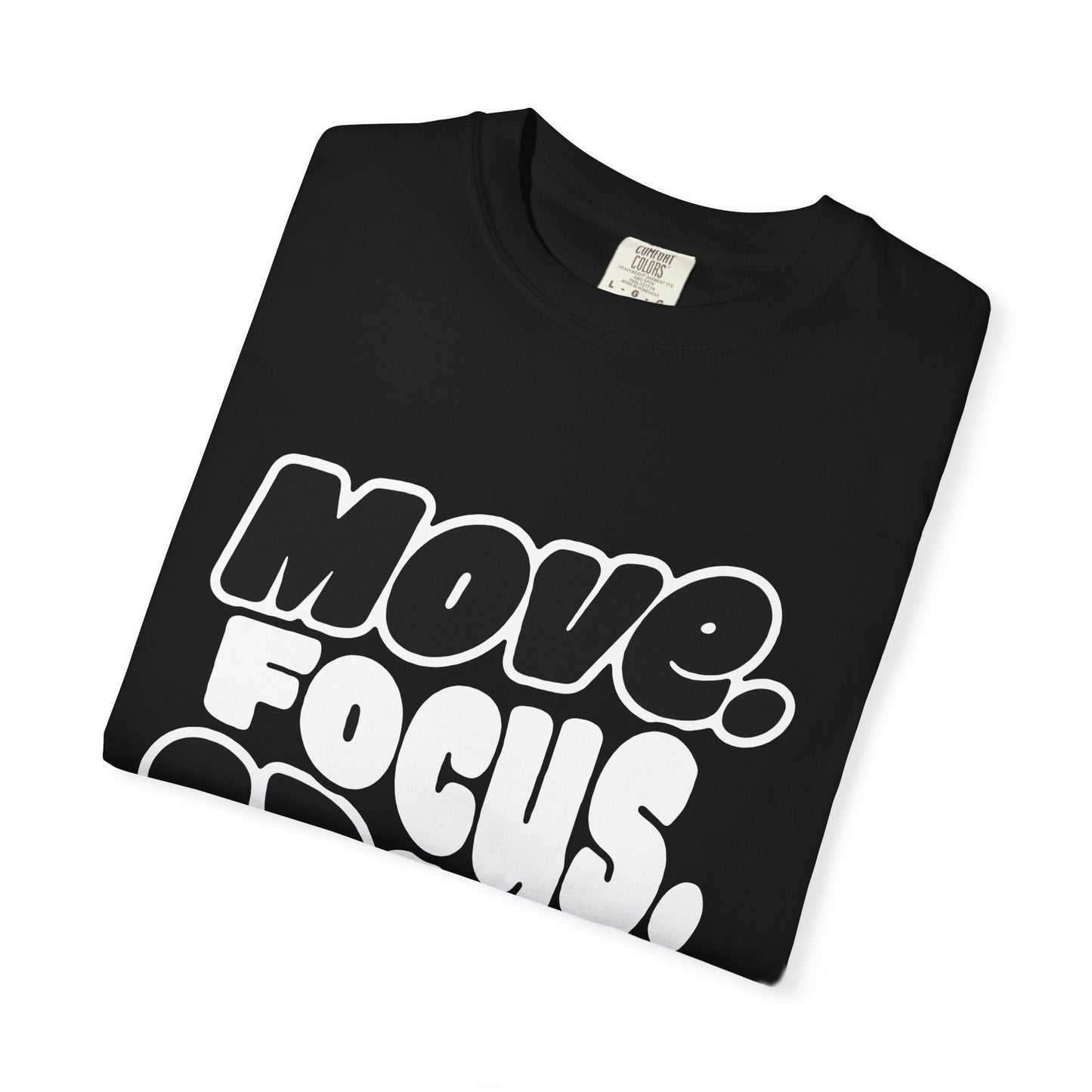 Move. Focus. Grow. Repeat. - T-Shirt