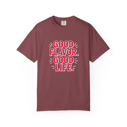 Good Flavor. Good Life. - T-Shirt