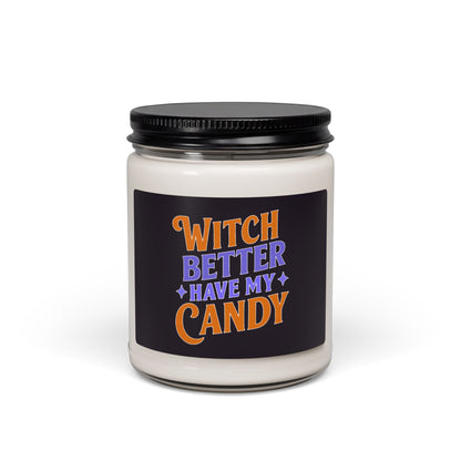 Witch Better Have My Candy - Scented Candle
