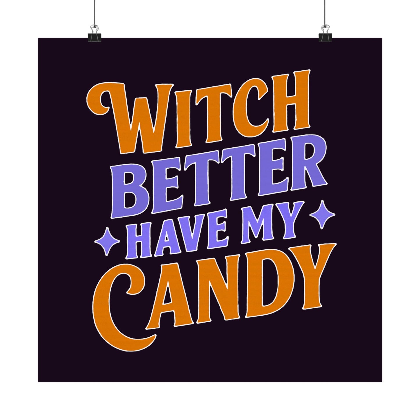 Witch Better Have My Candy - Poster