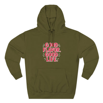 Good Flavor. Good Life. - Hoodie