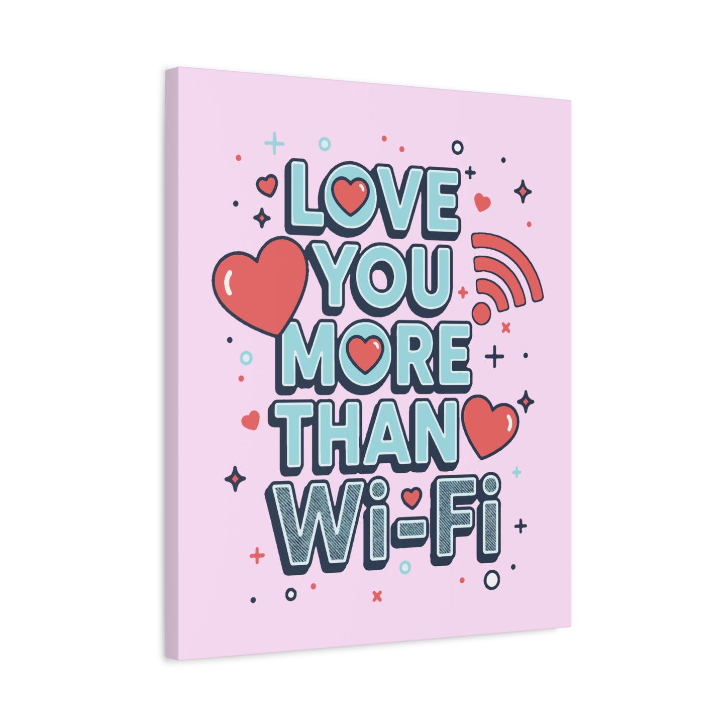 Love You More Than Wi‑Fi - Canvas