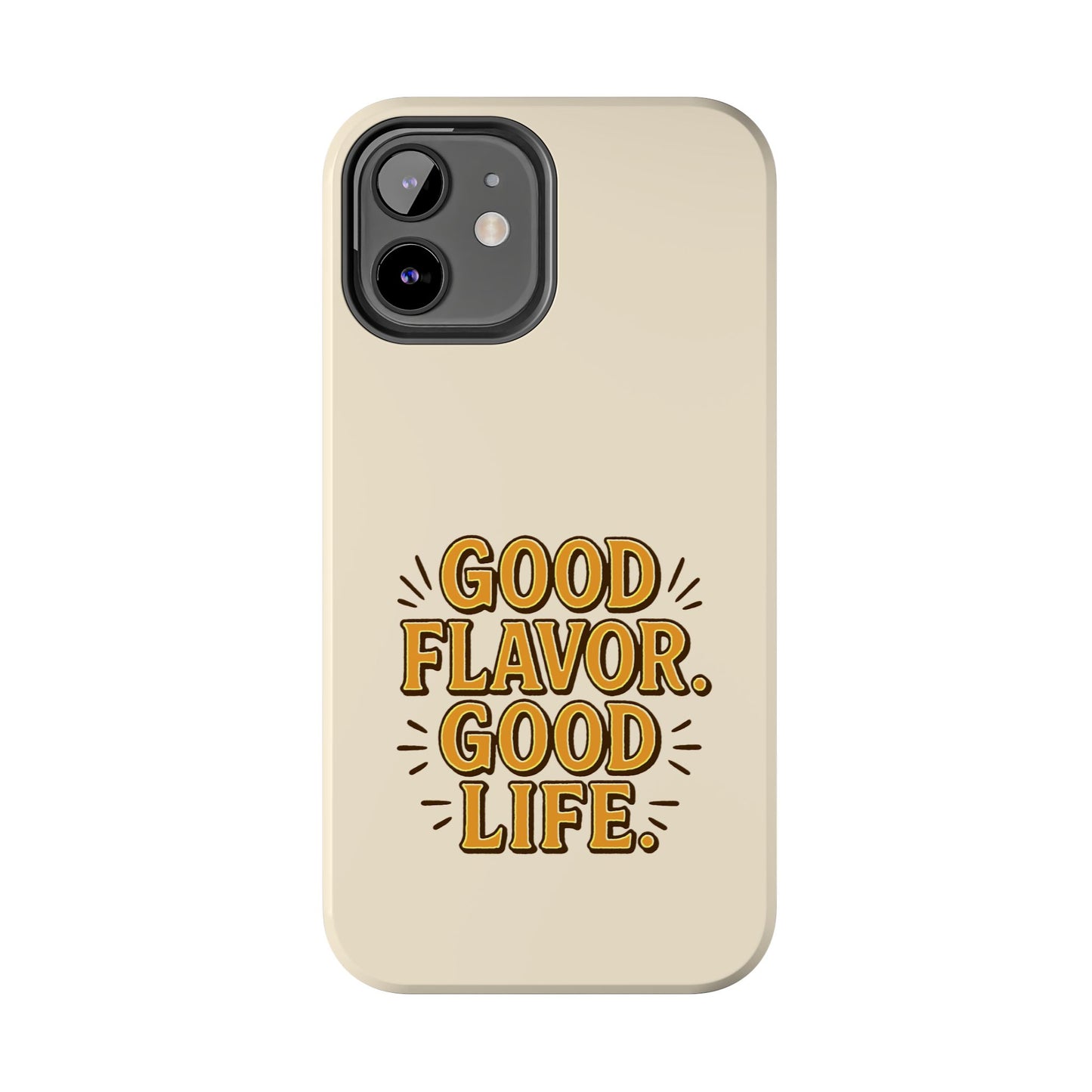 Good Flavor. Good Life. - Phone Case