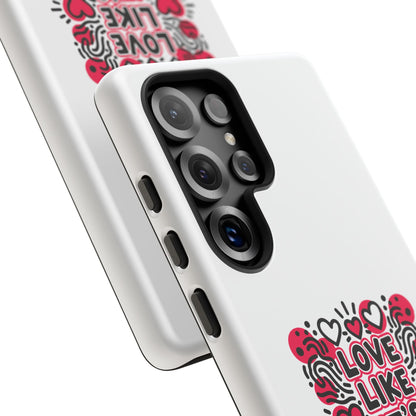 Love Like It's Art - Tough Phone Case