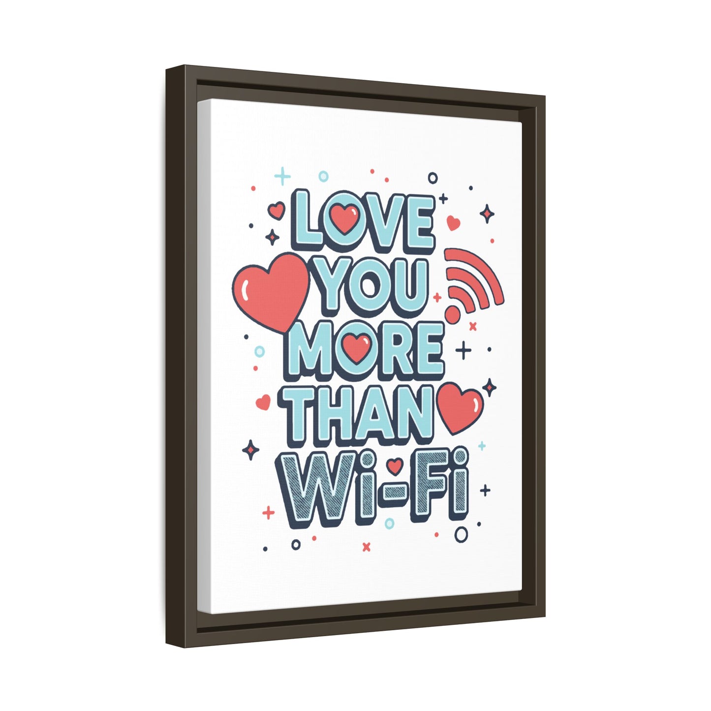 Love You More Than Wi‑Fi - Framed Canvas