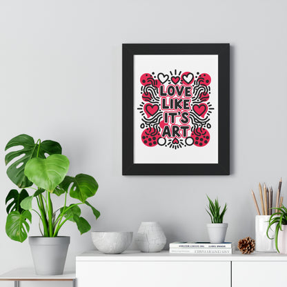 Love Like It's Art - Framed Poster