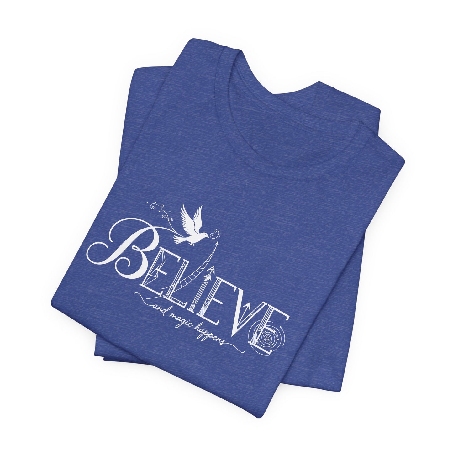 Believe and Magic Happens - T-Shirt