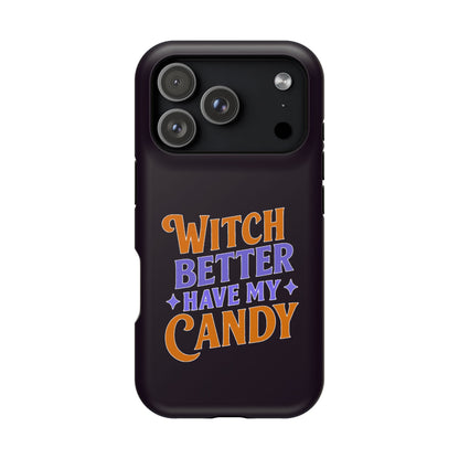 Witch Better Have My Candy - Magnetic Phone Case