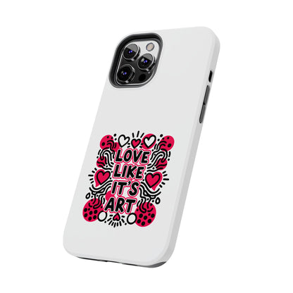Love Like It's Art - Phone Case