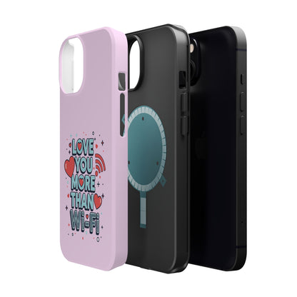 Love You More Than Wi‑Fi - Magnetic Phone Case