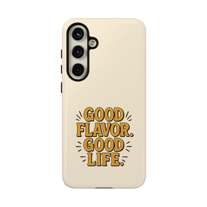 Good Flavor. Good Life. - Tough Phone Case