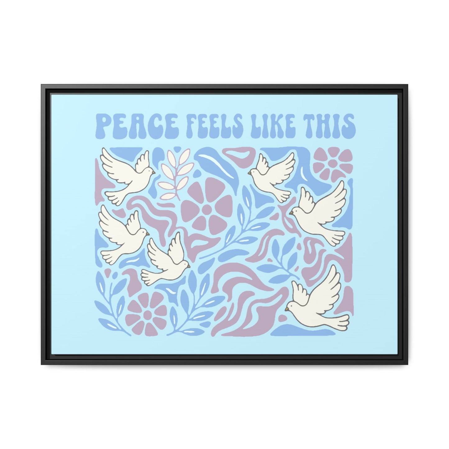 Peace Feels Like This - Framed Canvas