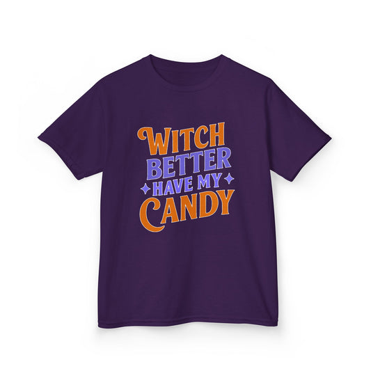 Witch Better Have My Candy - Kids Tee