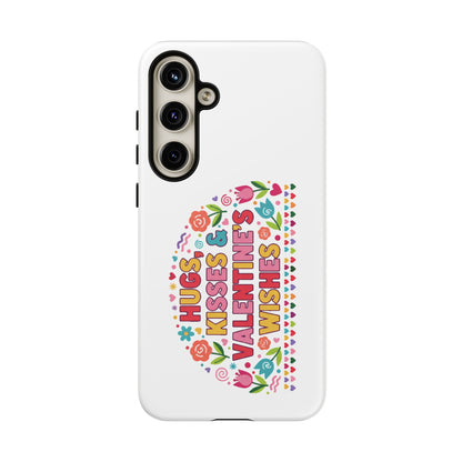 Hugs, Kisses & Valentine’s Wishes - Phone Case