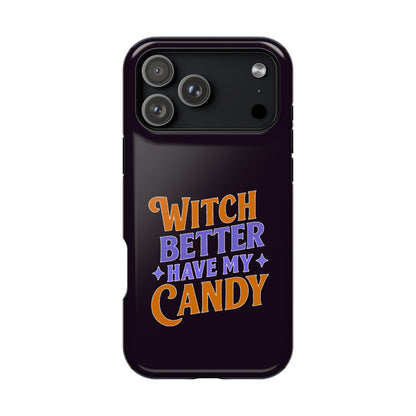 Witch Better Have My Candy - Magnetic Phone Case
