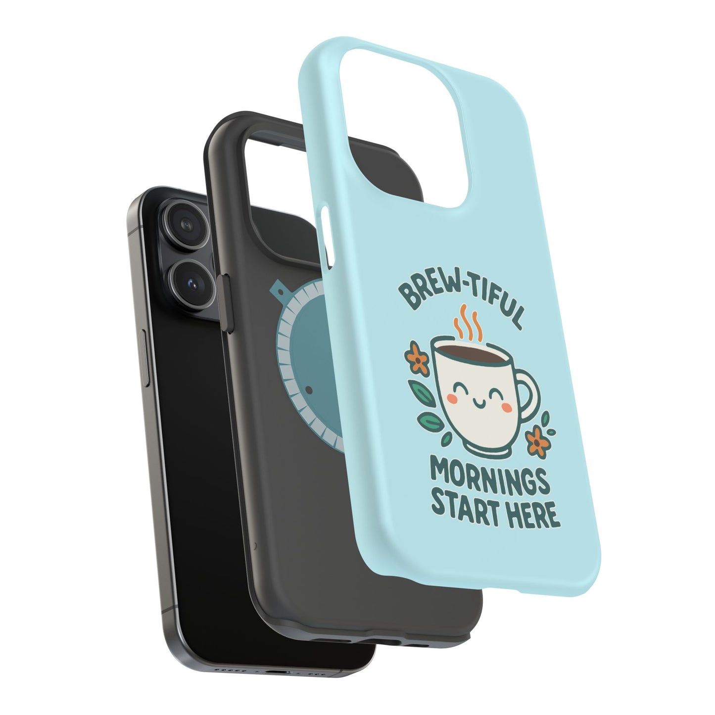 Brew-tiful Mornings Start Here - Magnetic Phone Case