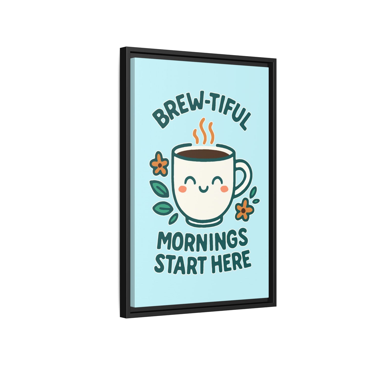Brew-tiful Mornings Start Here - Framed Canvas