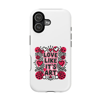 Love Like It's Art - Magnetic Phone Case