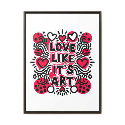 Love Like It's Art - Framed Canvas
