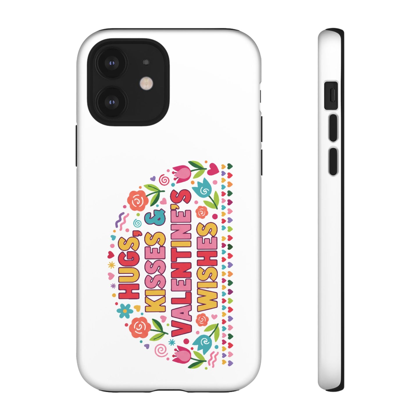 Hugs, Kisses & Valentine’s Wishes - Phone Case