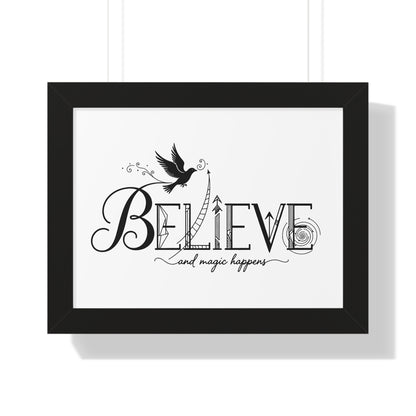 Believe and Magic Happens - Framed Poster