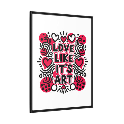 Love Like It's Art - Framed Canvas