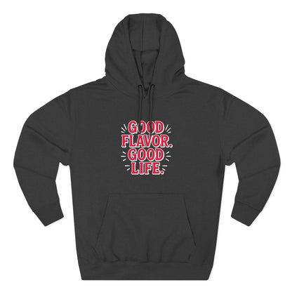 Good Flavor. Good Life. - Hoodie