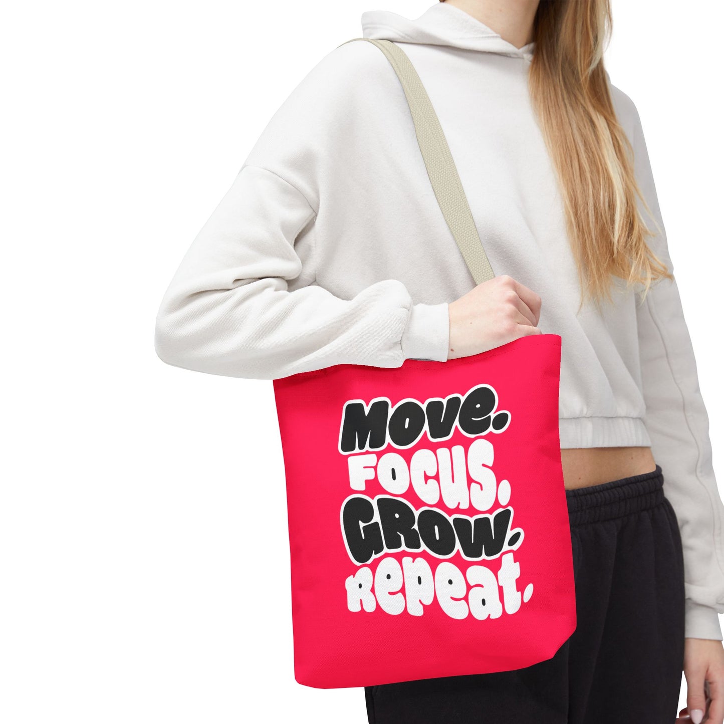 Move. Focus. Grow. Repeat. - Tote Bag