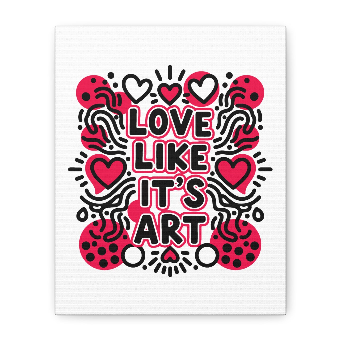 Love Like It's Art - Stretched Canvas