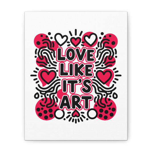 Love Like It's Art - Stretched Canvas