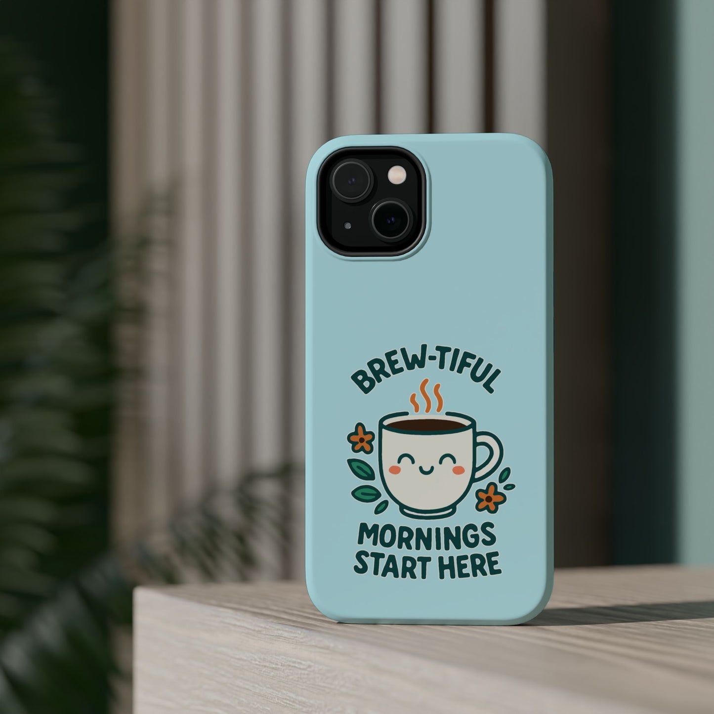Brew-tiful Mornings Start Here - Magnetic Phone Case