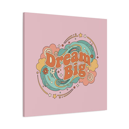 Dream Big - Canvas