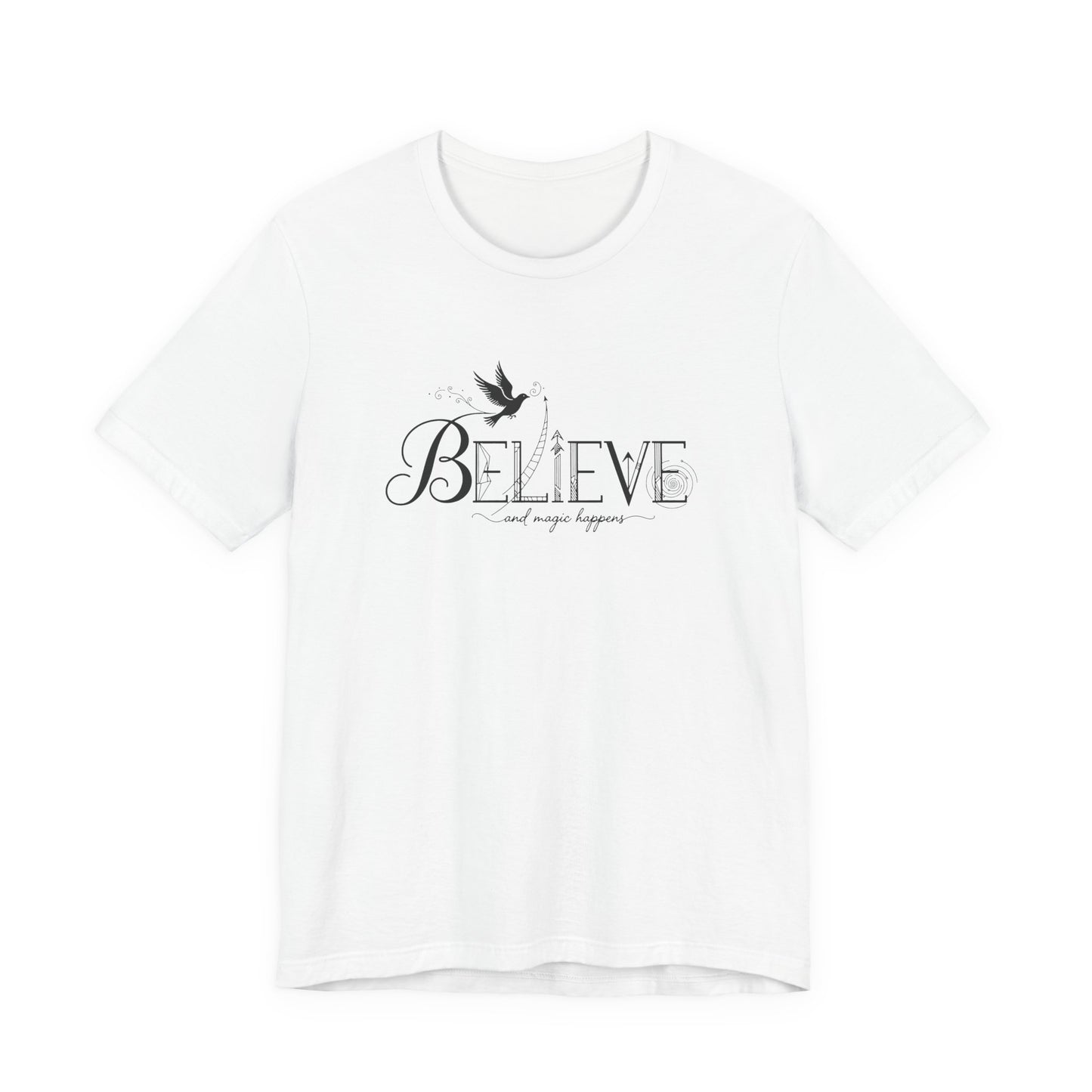 Believe and Magic Happens - T-Shirt