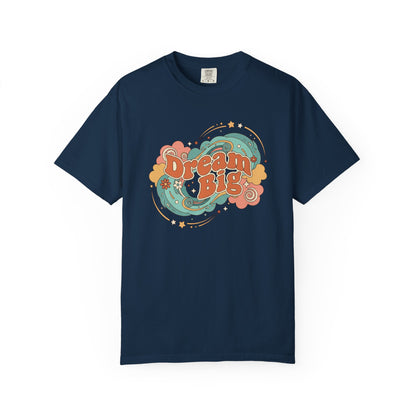 Dream Big - T-Shirt