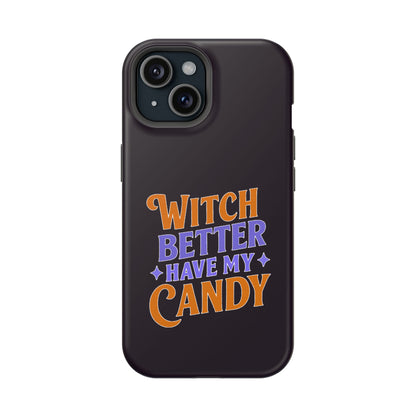 Witch Better Have My Candy - Magnetic Phone Case