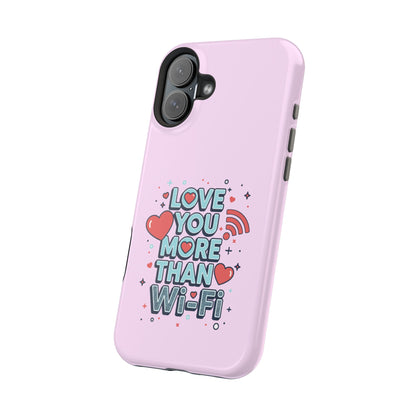 Love You More Than Wi‑Fi - Magnetic Phone Case