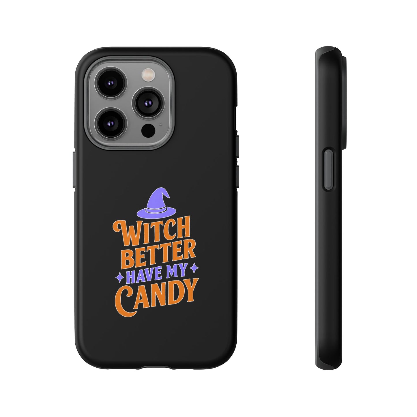 Witchy Phone Case, Tough Cases, Halloween Gift, Cute Case, Fun Design, Witch Better Have My Candy