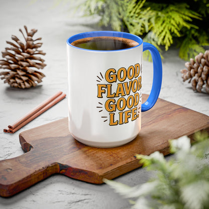 Good Flavor. Good Life. - Colorful Mug
